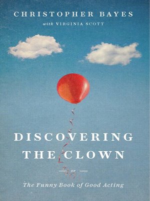 cover image of Discovering the Clown, or the Funny Book of Good Acting